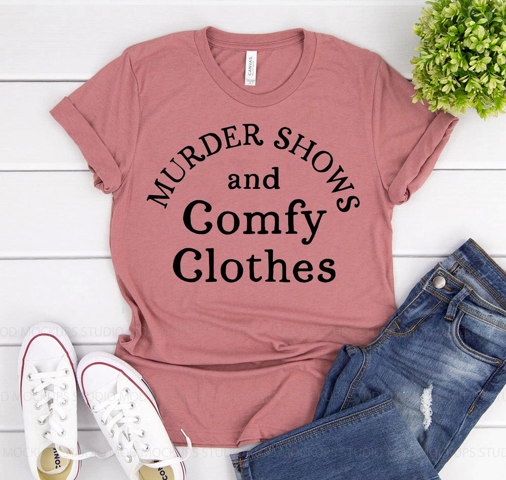 “Murder Shows And Comfy Clothes” T-shirt